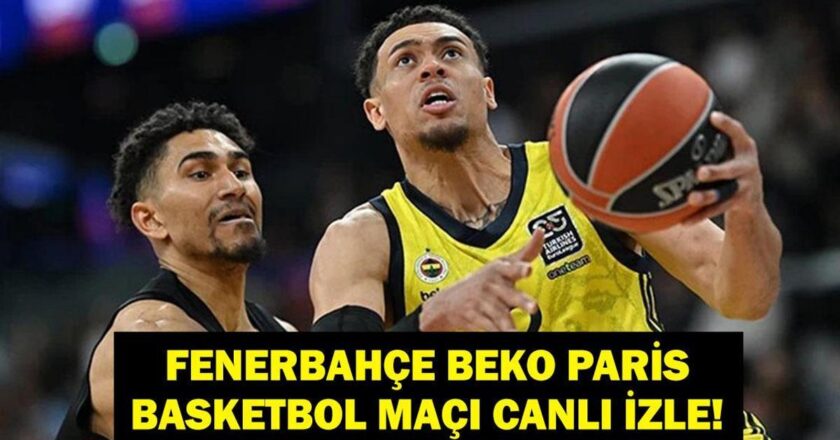 FENERBAHÇE BEKO – PARİS MAÇI S SPORT CANLI İZLE ŞİFRESİZ: EuroLeague Fenerbahçe Beko Paris maçı saat kaçta, hangi kanalda? S Sport canlı yayını