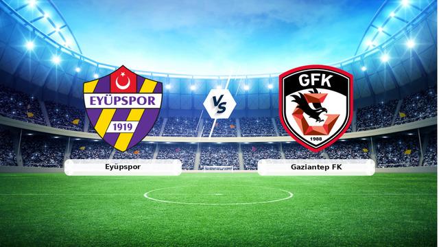 CANLI | Eyüpspor – Gaziantep FK maç anlatımı! Maç ne zaman? Saat kaçta ve hangi kanalda? – 23 Ağustos 2026
