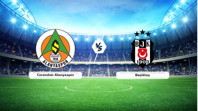 CANLI | Corendon Alanyaspor – Beşiktaş maç anlatımı! Maç ne zaman? Saat kaçta ve hangi kanalda? – 23 Ağustos 2026